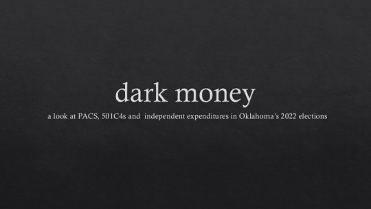 VIDEO: Dark Money – a look at PACS, 501C4s and independent expenditures in Oklahoma’s 2022 elections